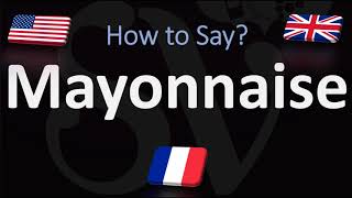 How to Pronounce Mayonnaise CORRECTLY French amp English Pronunciation [upl. by Esli82]