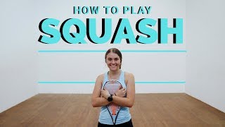 HOW TO PLAY SQUASH  A Beginners Guide [upl. by Oidualc]