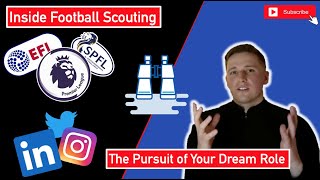 How to get into Football Scouting  The Pursuit of Your Dream Role [upl. by Atsahs]